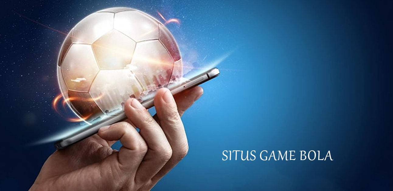 Situs Game Bola Judi Terbesar Dan Terbaik